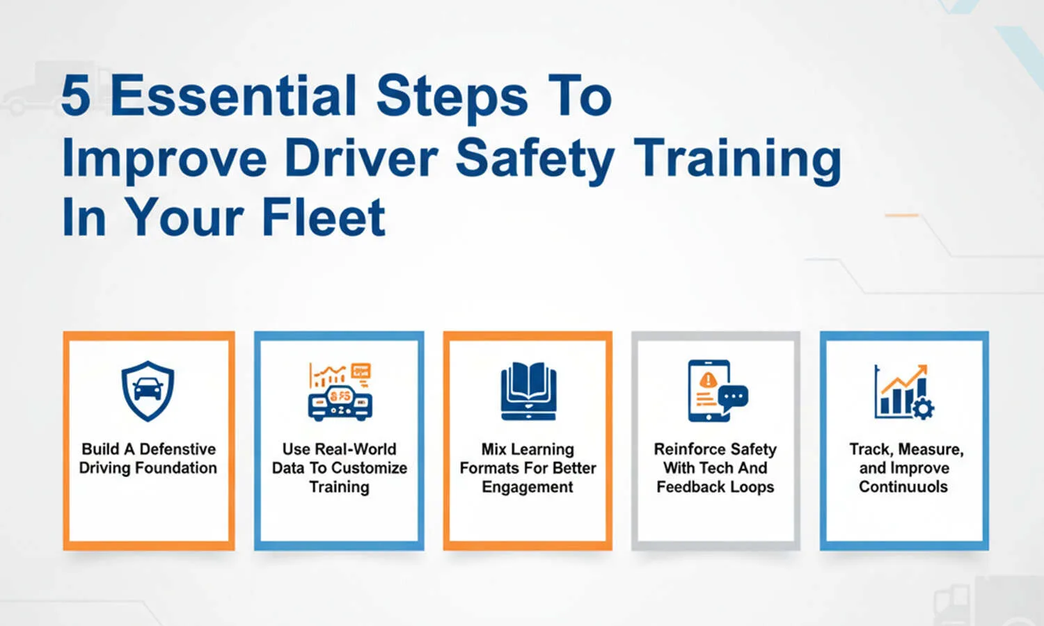 Driver Safety Training: 5 Steps to Protect Your Fleet