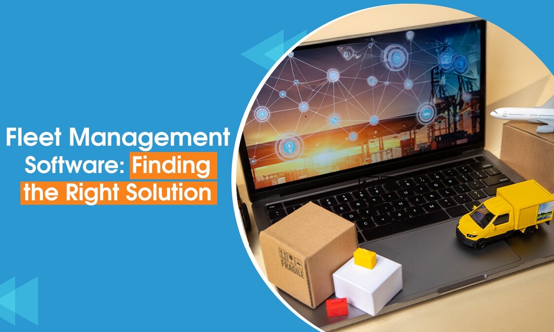 Fleet Management Software: Finding the Right Solution