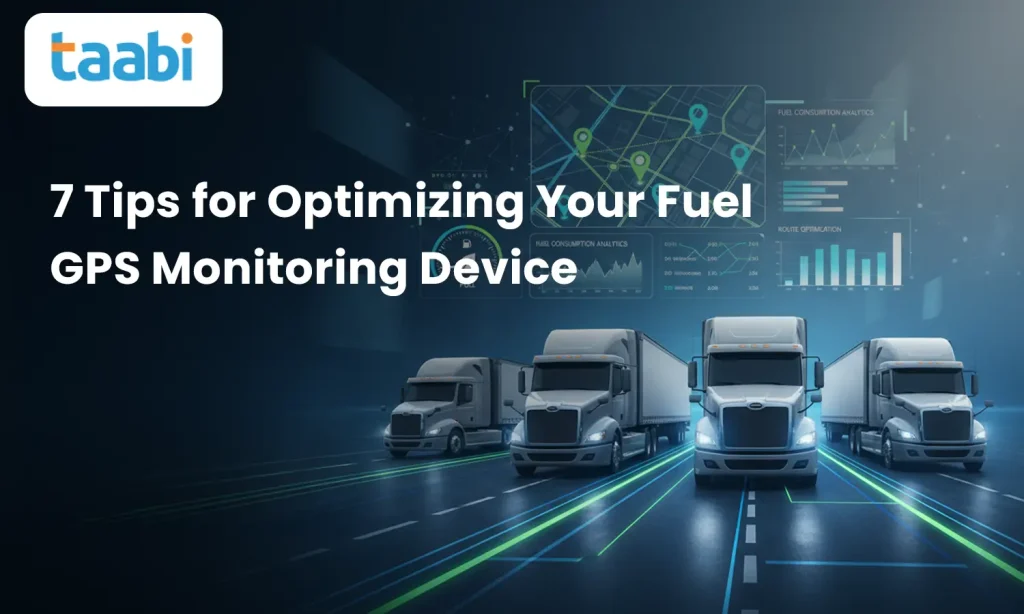 7 Tips for Optimizing Your Fuel GPS Monitoring Device