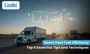 Top 6 Essential Tips and Techniques: Boost Fleet Fuel Efficiency