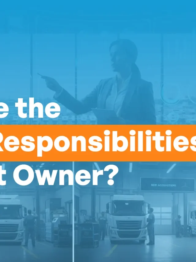 Roles and Responsibilities of a Fleet Owner | Complete Guide