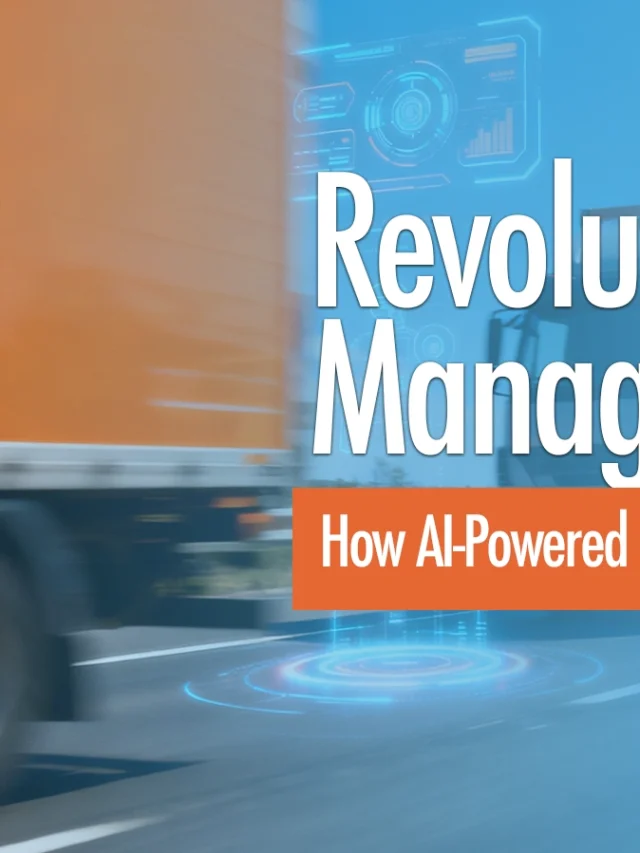 Revolutionizing Fleet Management How AI-Powered Solutions Are Transforming the Industry 1