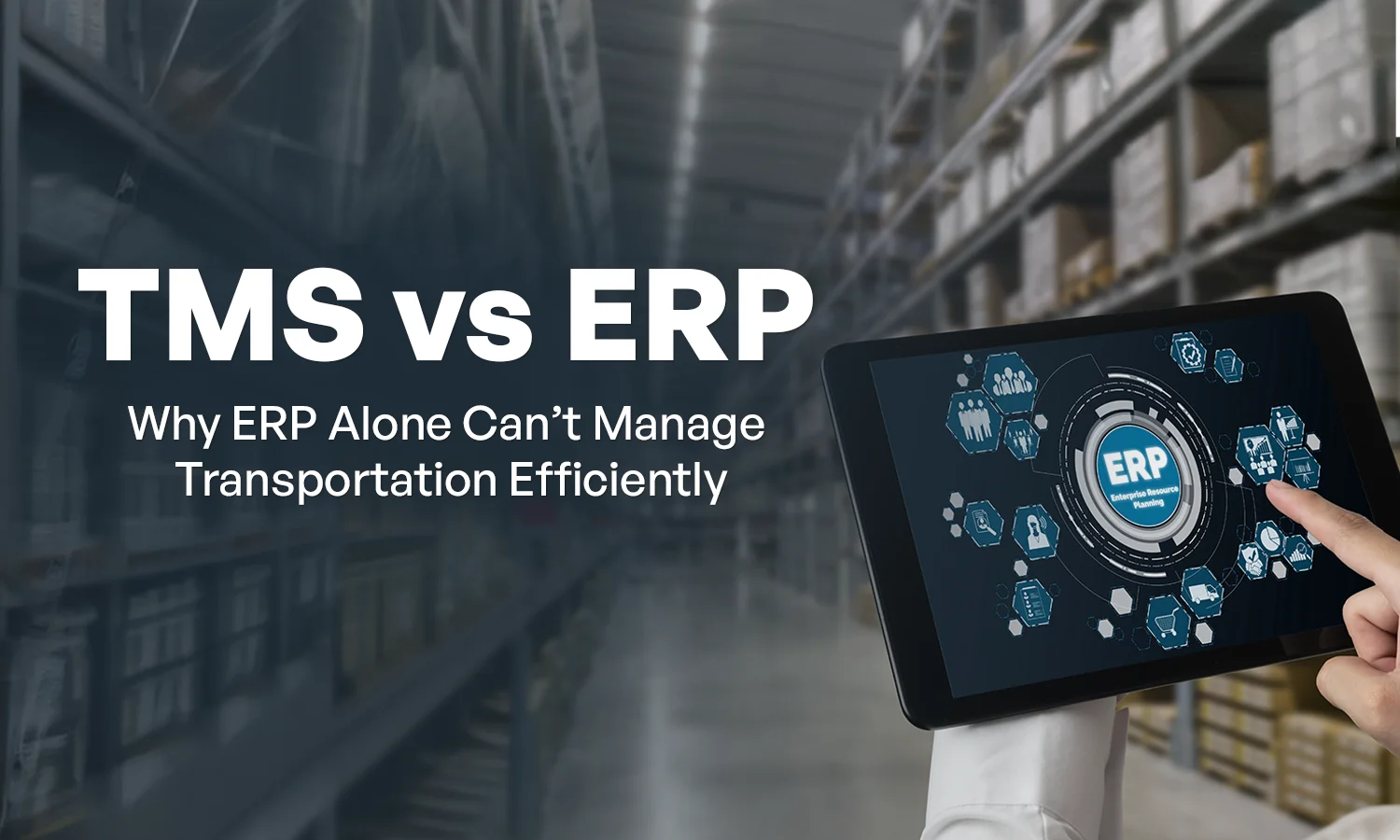 TMS vs ERP: Why ERP Alone Fails Your Fleet Operations