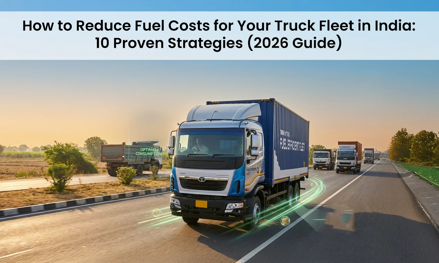 How to Reduce Fuel Costs for your Truck : 10 Proven Tactics
