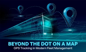 Beyond the Dot on a Map: GPS Tracking in Modern Fleet Management